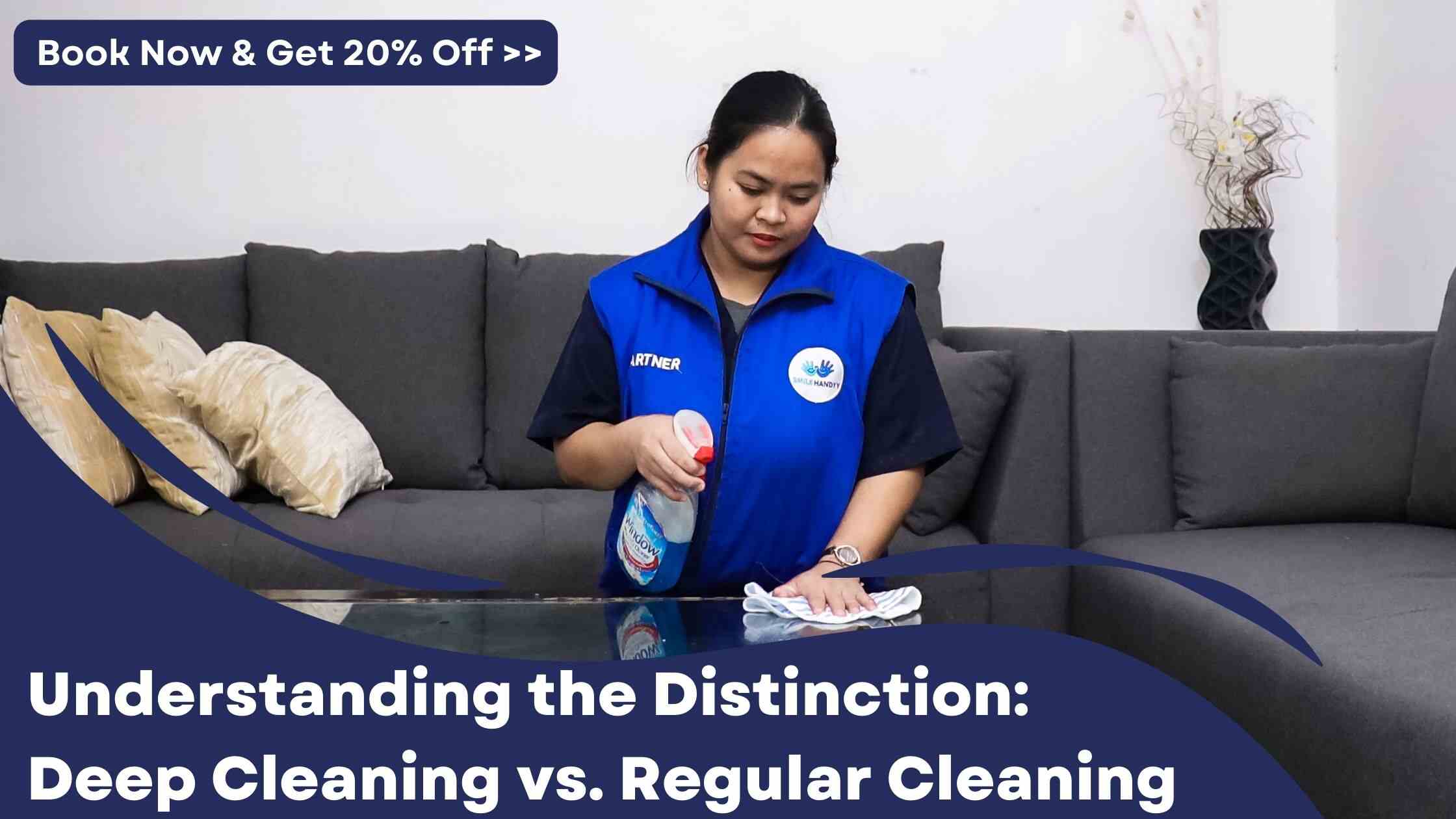 Know more about the difference between Deep cleaning and Regular cleaning